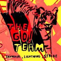 Thunder, Lightning, Strike - The Go! Team