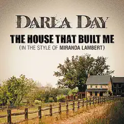 The House That Built Me (Karaoke Instrumental) [In the Style of Miranda Lambert] Song Lyrics
