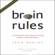 John J. Medina - Brain Rules: 12 Principles for Surviving and Thriving at Work, Home, And School (Unabridged)