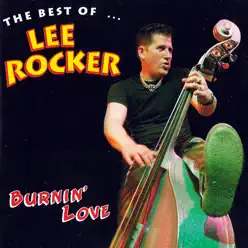 Burnin' Love: The Best Of Lee Rocker - Lee Rocker Burnin' Love: The Best Of Lee Rocker - Lee Rocker