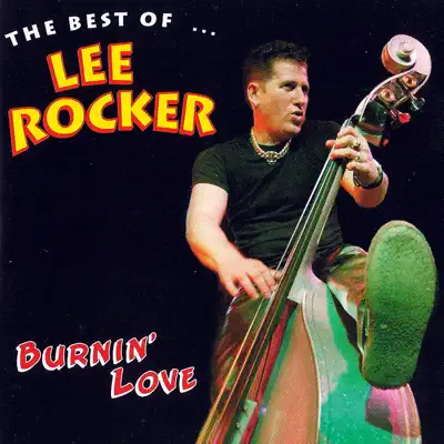 Burnin' Love: The Best Of Lee Rocker - Lee Rocker