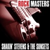 Rock Masters: Shakin' Stevens & the Sunsets