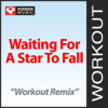 Waiting for a Star to Fall (Workout Remix) - Power Music Workout