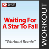 Waiting for a Star to Fall (Workout Remix) - Power Music Workout