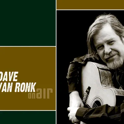 Dave Van Ronk - On Air - Dave Van Ronk