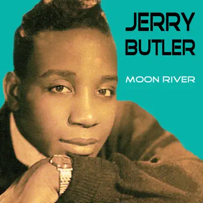 Moon River - Jerry Butler