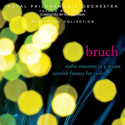 Bruch: Violin Concerto No. 1 In G Minor, Op. 26, Scottish Fantasy for Violin With Orchestra and Harp, Op. 46 - Royal Philharmonic Orchestra