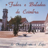 Fados e Baladas de Coimbra - Do Choupal Até à Lapa