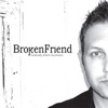 BrokenFriend - Can I Tell You a Secret?