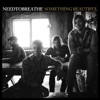 NEEDTOBREATHE - Something Beautiful