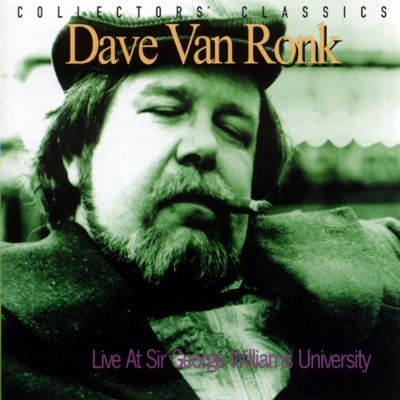 Live At Sir George William University - Dave Van Ronk
