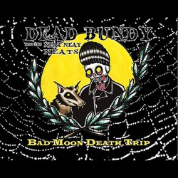 Dead Bundy and the Neat Neat Neats - The Legend of Johnny Bloodsaw