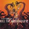 KILL the MESSENGER - hybrid dawn