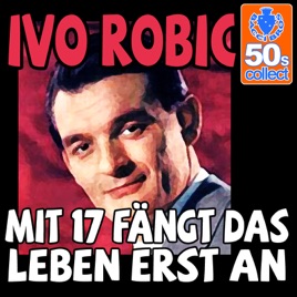 Mit 17 Fangt Das Leben Erst An Digitally Remastered Single By