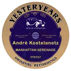 Manhattan Serenade - André Kostelanetz Manhattan Serenade - André Kostelanetz