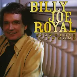 Stay Close to Home - Billy Joe Royal