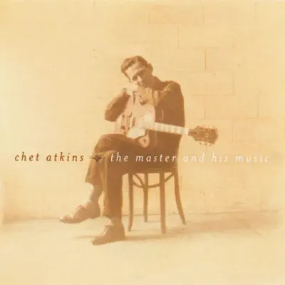 Chet Atkins - The Master and His Music - Chet Atkins