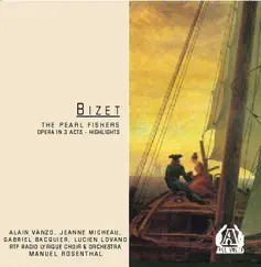 Bizet: The Pearl Fishers (Opera In 3 Acts - Highlights) by Manuel Rosenthal, RTF Radio Lyrique Choir & RTF Radio Lyrique Orchestra album reviews, ratings, credits
