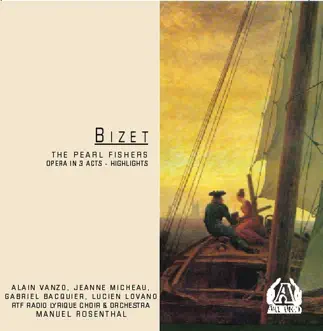 Les Pecheurs de Perles (The Pearl Fishers): Je Crois Entendre Encore (Nadir) by Alain Vanzo, Manuel Rosenthal, RTF Radio Lyrique Choir & RTF Radio Lyrique Orchestra song reviws