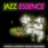 Jazz Essence (30 Original Jazz Tracks - Digitally Remastered) artwork