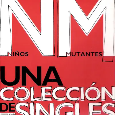 Una Colección de Singles - Niños Mutantes