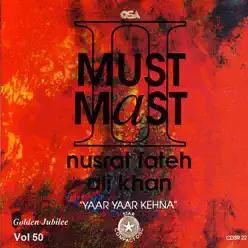 Must Mast 2, Vol. 50 - Nusrat Fateh Ali Khan Must Mast 2, Vol. 50 - Nusrat Fateh Ali Khan