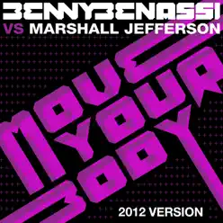 Move Your Body (2012 Version) [Benny Benassi vs Marshall Jefferson] - Benny Benassi
