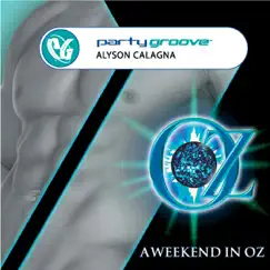 Party Groove: A Weekend In Oz by Alyson Calagna album reviews, ratings, credits