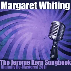 The Jerome Kern Songbook - (Digitally Re-Mastered 2011) - Margaret Whiting