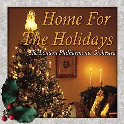 Home for the Holidays - London Philharmonic Orchestra