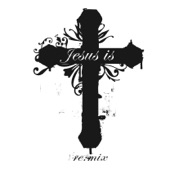 Jesus Is (Remix) artwork