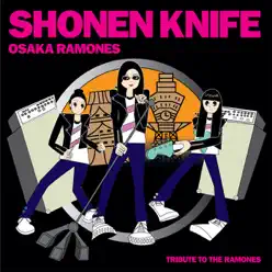 Osaka Ramones - Tribute to The Ramones - Shonen Knife Osaka Ramones - Tribute to The Ramones - Shonen Knife