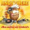 Was wollen wir trinken 2010 (Radio Version) - Andy Theke