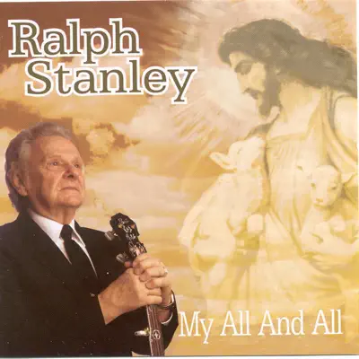 My All & All - Ralph Stanley My All & All - Ralph Stanley