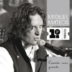 Cuando Seas Grande (En Vivo) - Single - Miguel Mateos