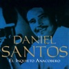 Daniel Santos - El Inquieto Anacobero, 2008