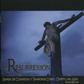 ... Resurrexión - Banda de Cornetas y Tambores Stmo. Cristo del Mar