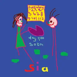 Day Too Soon (Remixes) - EP - Sia