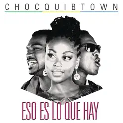 Eso Es Lo Que Hay - Choc Quib Town