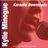 Karaoke Downloads - Kylie Minogue
