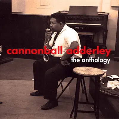 The Anthology - Cannonball Adderley