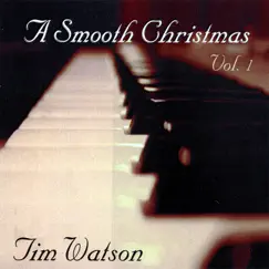 A Smooth Christmas Vol I by Tim Watson album reviews, ratings, credits