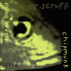 Chipmunk / Fish / Happy Band - EP - Single - Mr. Scruff