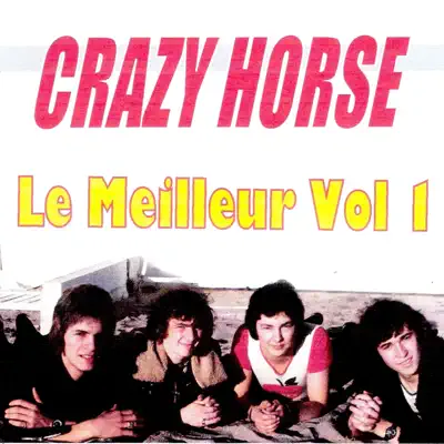 Le Meilleur Volume 1 - Crazy Horse