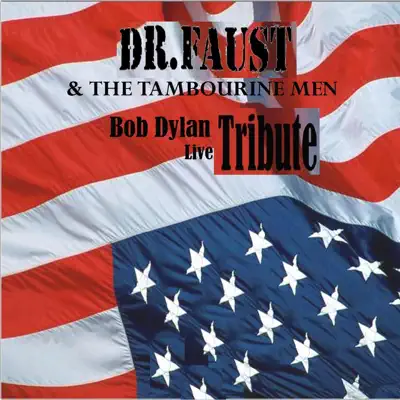 Tribute Live to Bob Dylan - Dr. Faust