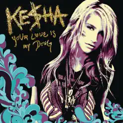 Your Love Is My Drug - Single - Kesha