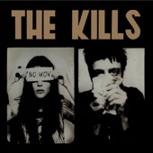 The Kills - Love Is a Deserter