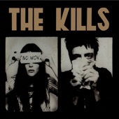 The Kills - No Wow