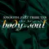 Smooth Jazz Tributes - The Best of Body & Soul album cover