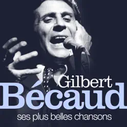 Gilbert Bécaud : Ses plus belles chansons (Remasterisée) - Gilbert Becaud